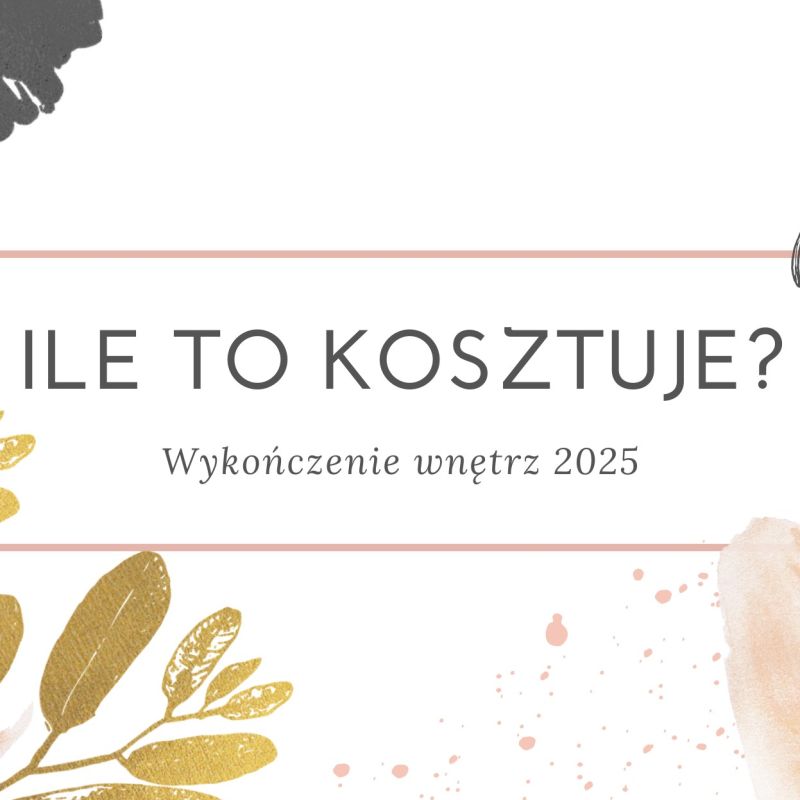 Koszt wykończenia wnętrza w 2025 roku – ile naprawdę trzeba zapłacić?